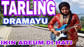 TARLING DRAMAYU BIKIN ADEM DI HATI