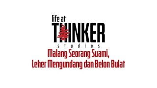 Life At Thinker: Edisi Malang Seorang Suami, Leher Mengundang dan Belon Bulat