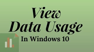 How To View  Data Usage In Windows 10