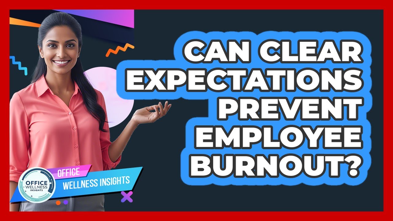 Can Clear Expectations Prevent Employee Burnout?