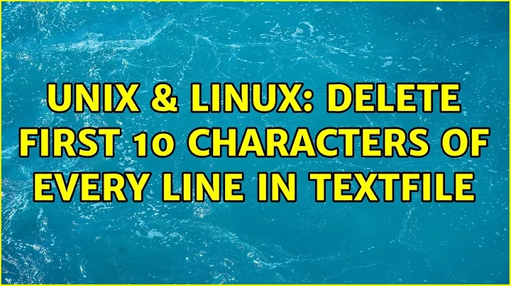 Unix & Linux: Delete first 10 characters of every line in textfile (2 Solutions!!)