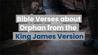 Bible Verses About Orphan - King James Version (KJV)