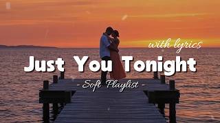 Just You Tonight | Romantic Love Songs with Lyrics | Soft Playlist screenshot 3