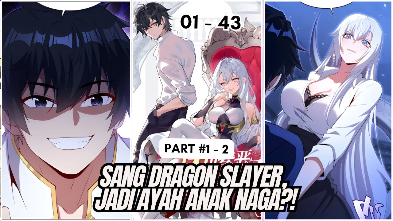 [1-2] Awalnya Pembasmi Naga, Sekarang Jadi Ayah Anak Naga! | Alur Cerita Manhua