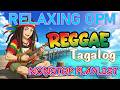Best Tagalog Reggae Love Songs 2026 🌴 OPM Chill Mix – Relaxing Island Playlist