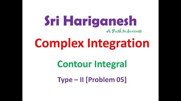 Contour Integral - Type - II [Problem 5]