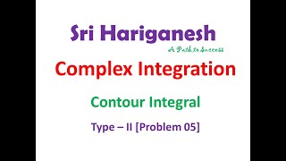 Contour Integral - Type - II [Problem 5]