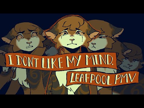 I DON’T LIKE MY MIND - Leafpool PMV (TW IN DESC)