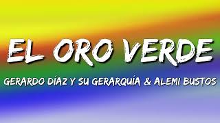 El Oro Verde – Gerardo Díaz y Su Gerarquía & Alemi Bustos (Letra\Lyrics)