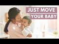 Just Move Your Baby