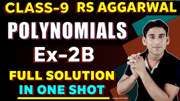 Polynomials || Class - 9 || Ex- 2B Rs Aggarwal || Full Solution || Introduction || Concepts