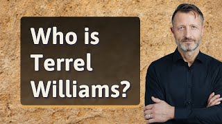 Who is Terrel Williams?