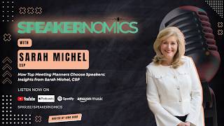 How Top Meeting Planners Choose Speakers: Insights from Sarah Michel, CSP