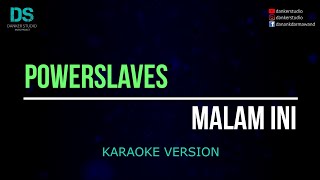 Download lagu Powerslaves - Malam Ini  Tanpa Vokal Mp3 Video Mp4