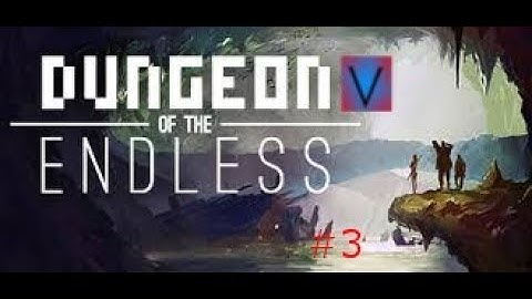 Easy is Hard  | Dungeon of the Endless | PART 3 |