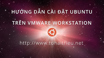 Hướng dẫn cài đặt Ubuntu 14.04 trên máy ảo VMWare Workstation 11