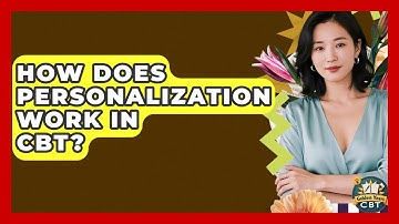 How Does Personalization Work In CBT? - Golden Years CBT