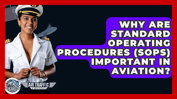 Why Are Standard Operating Procedures (SOPs) Important In Aviation? - Air Traffic Insider