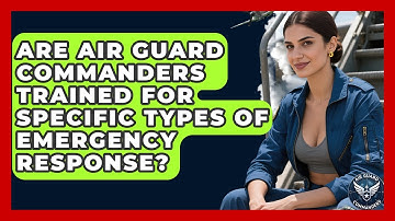 Are Air Guard Commanders Trained for Specific Types of Emergency Response? - Air Guard Commanders