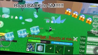 ROAD BACK TO 5M BOUNTY WITH ICE FRUIT | MOBILE | BLOX FRUITS