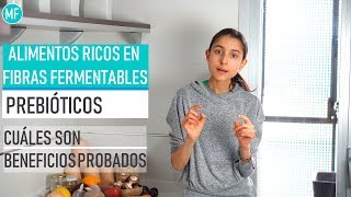 Prebióticos, alimentos ricos en fibras fermentables, tipos de fibra I Cuáles son y sus beneficios