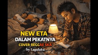 NEW ETA - DALAM PEKATNYA COVER REGGAE SKA BY LAGULAKU