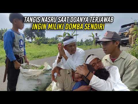 NASRU'S TEARS WHEN HIS PRAYERS ARE ANSWERED | WANTING TO OWN HIS OWN SHEEP