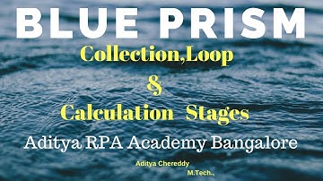 BluePrism Collection ,Loop & Calculation Stages BP 1011 - Aditya RPA Academy BTM Layout