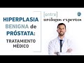 Hiperplasia Benigna de Próstata (HBP): Tratamiento médico (2/3)