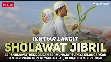 Live Sholawat Jibril Hari Ini | Sholawatan Munajat Doa Mustajab Penarik dan Pembuka Rezeki