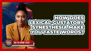 How Does Lexical-gustatory Synesthesia Make You Taste Words? - Did Ya Know This