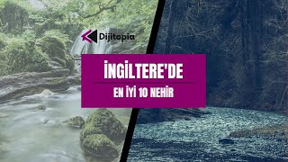 Britanyada Gezilebilecek En İyi 10 Nehir