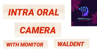 INTRA ORAL CAMERA WITH MONITOR $$$$$ WALDENT $$$$ LOW COST$$$$ GOOD QUALITY$$$ DENTAL DEPARTMENT