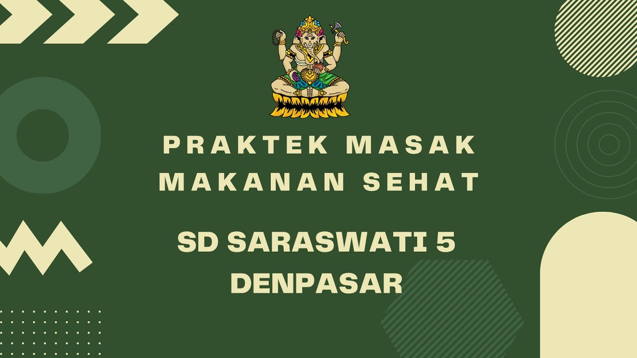 PRAKTEK MASAK MAKANAN SEHAT SD SARASWATI 5 DENPASAR