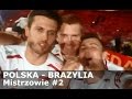 POLSKA - BRAZYLIA - Mistrzowie #2