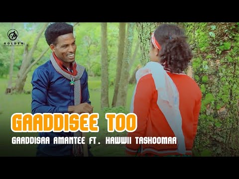Gaaddisaa Amantee Ft Hawwii Tashoomaa   Gaaddisee Too   Ethiopian Oromo Music 2021 Official Video