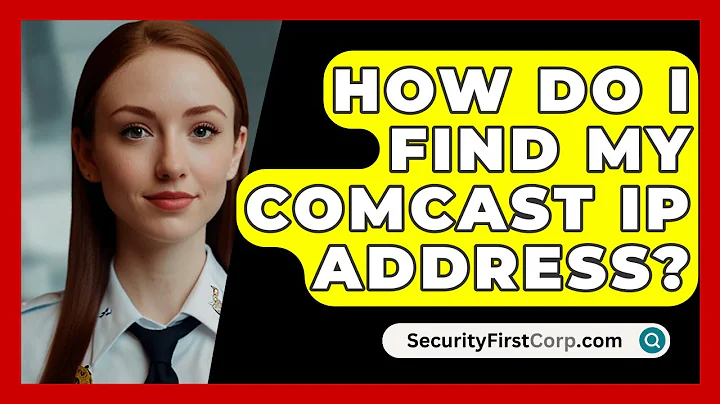 How Do I Find My Comcast IP Address? - SecurityFirstCorp.com