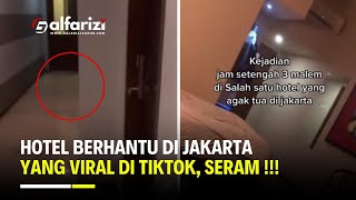 Viral di Tiktok !! Inilah Hotel Berhantu di Jakarta 😱