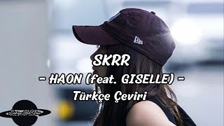 Haon Skrr Feat. Giselle Türkçe Çeviri English Translation