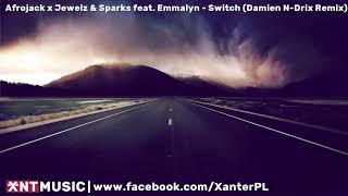 Afrojack x Jewelz & Sparks feat  Emmalyn  - Switch (Damien N Drix Remix)