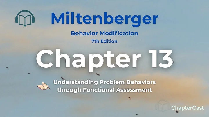 Functional Assessments Explained | Miltenberger Chapter 13 (Behavior Modification 7th Ed.)