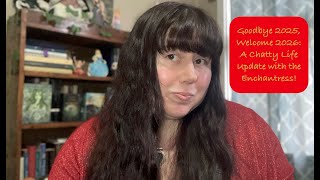 ✨ Goodbye 2025, Welcome 2026!~A Chatty Life Update with the Enchantress of Avalon ✨