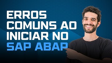 Erros comuns ao iniciar no SAP ABAP   Programação SAP ABAP para iniciantes