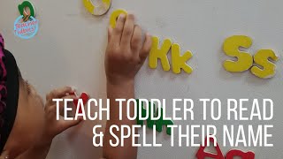 Teach toddler how to Spell and Read their Name!
