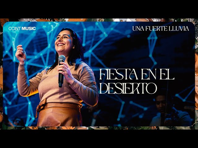 Fiesta en el Desierto // Una Fuerte Lluvia [En Vivo] // @ccintmusic