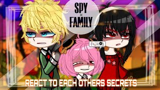 SPY X FAMILY REACT TO EACH OTHERS SECRETS (𝕂𝕒𝕦_𝔻𝕠𝕜𝕚) (ᗒᗣᗕ)՞