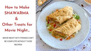 How to Make SHAWARMA + OTHER YUMMY RECIPES FOR MOVIE NIGHT - ZEELICIOUS FOODS