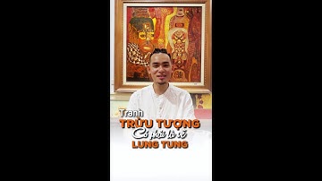 Tranh trừu tượng có phải vẽ lung tung???