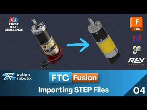 Importing STEP Files into Fusion | FTC Tutorials | Ep. 4