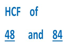 HCF of 48 and 84